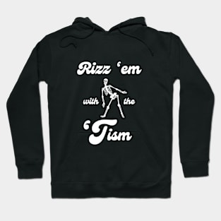 Rizz 'Em with the 'Tism Hoodie